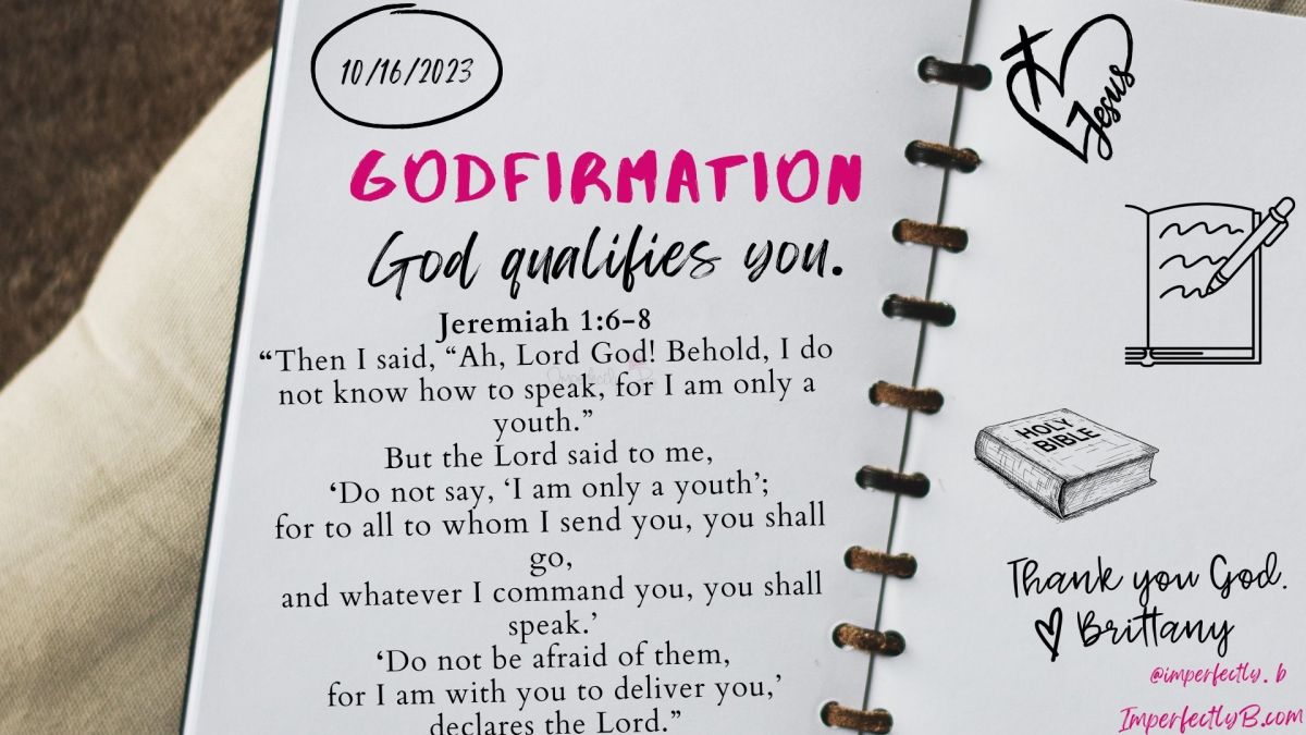 Godfirmation: God Qualifies You (Jeremiah 1:6-8)