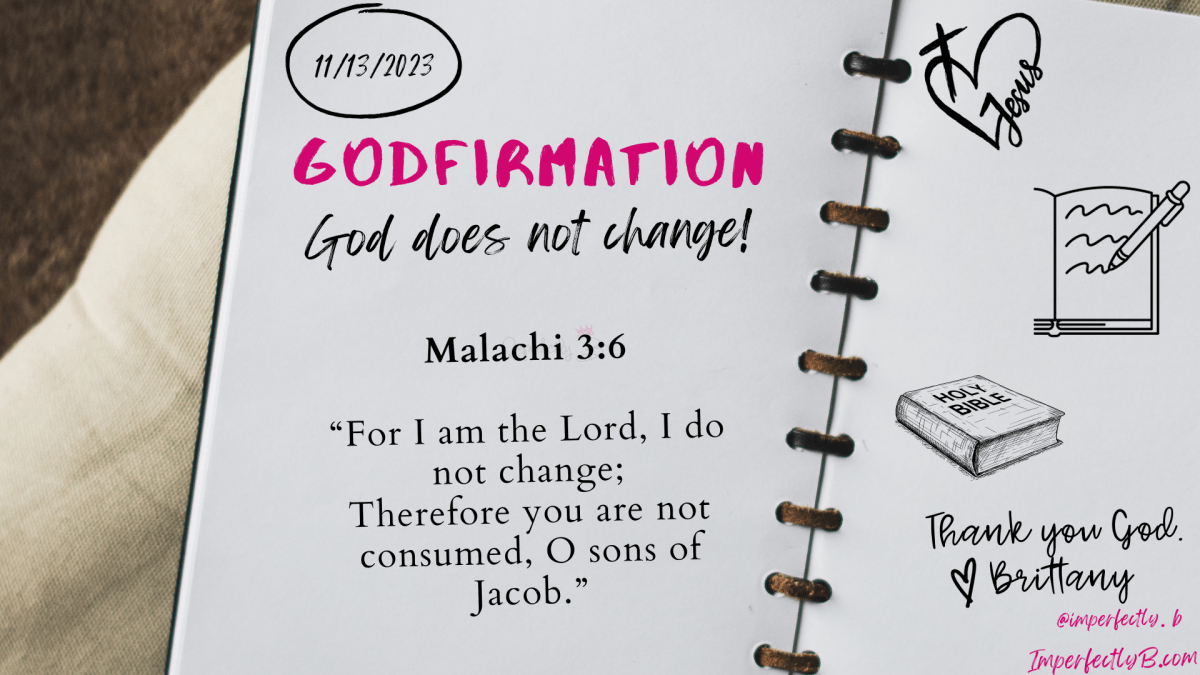 Godfirmation God Does Not Change Malachi 3:6