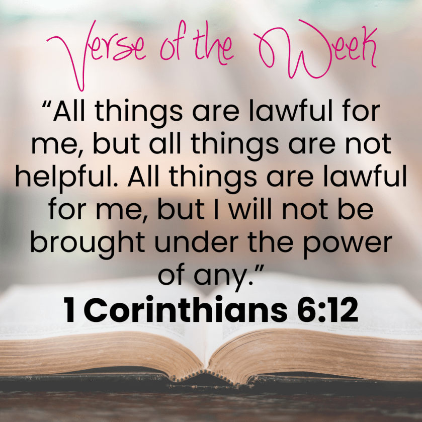 1 Corinthians 6:12 Verse of the week 6.17