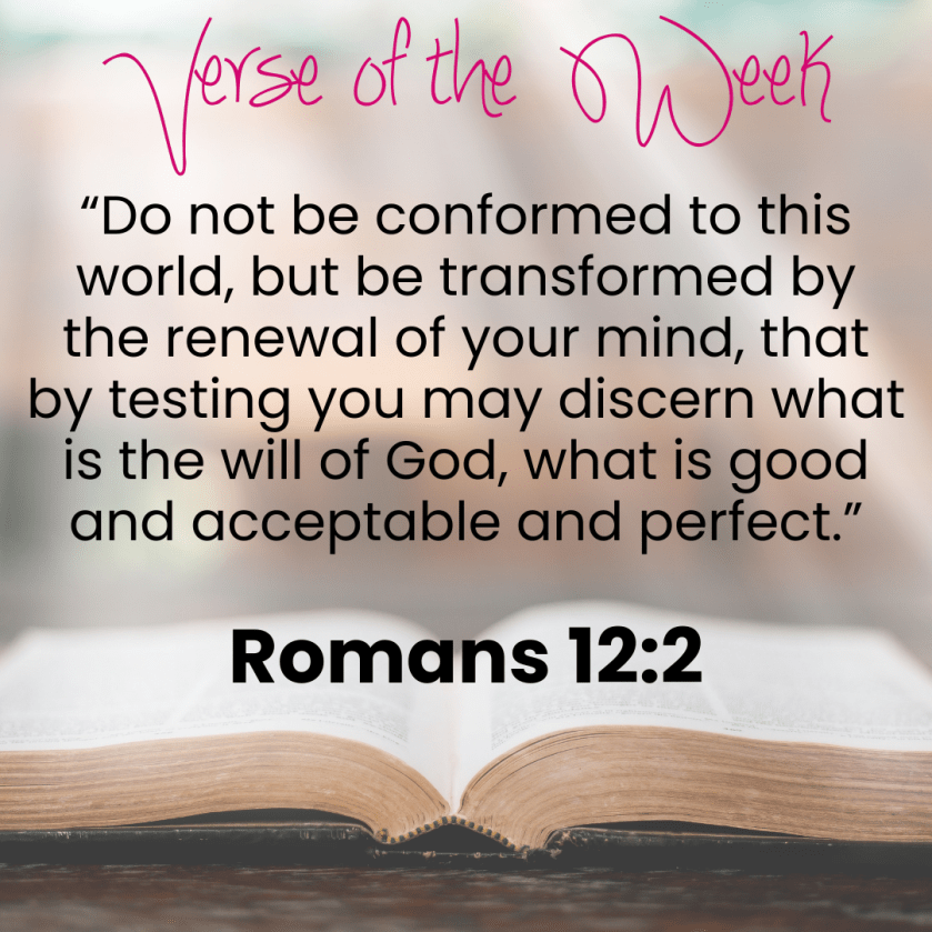 Verse of the Week Sept. 8 Rom 12:2